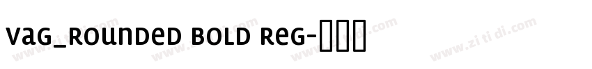 Vag_Rounded Bold Reg字体转换